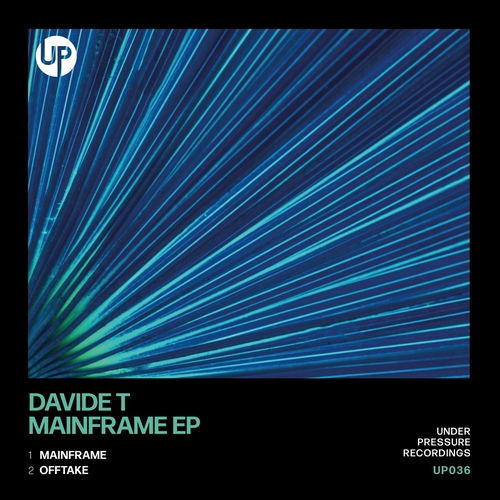 Davide T - Mainframe EP [UP036]